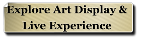Explore Art Display &  Live Experience
